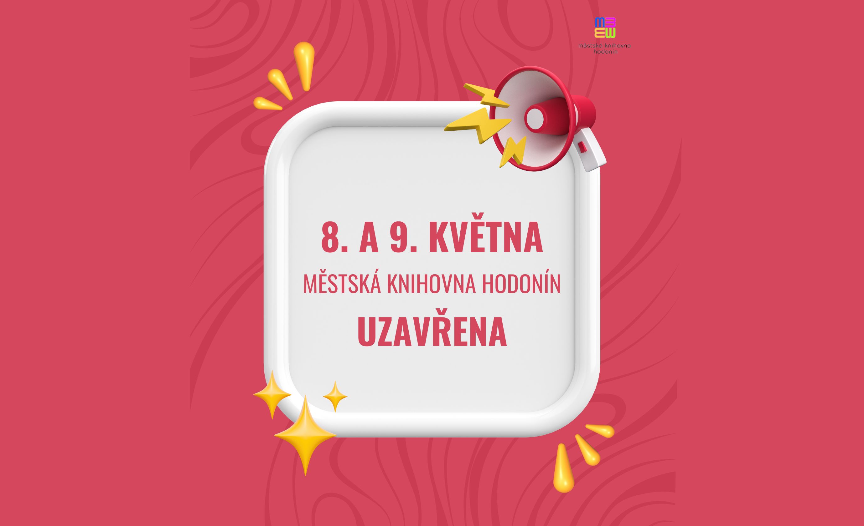Vážení čtenáři,
rádi bychom Vás informovali, že ve čtvrtek 8. a v pátek 9. května bude Městská knihovna Hodonín uzavřena.
Děkujeme za pochopení.